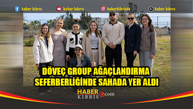 Döveç Group Ağaçlandırma Seferberliğinde Sahada Yer Aldı
