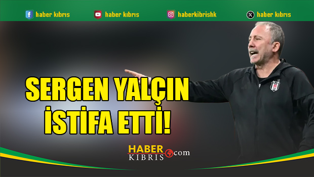 Sergen Yalçın, Beşiktaş Teknik Direktörlüğü görevinden istifa etti!