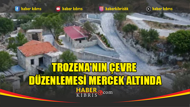 Trozena'nın çevre düzenlemesi mercek altında
