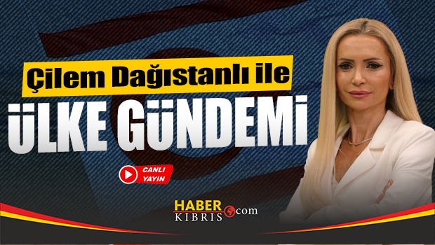 Çilem Dağıstanlı ile Ülke Gündemi