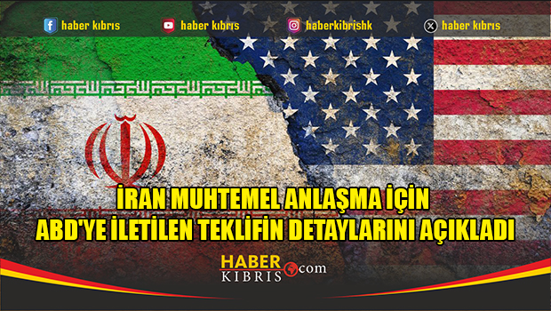 İran muhtemel anlaşma için ABD'ye iletilen teklifin detaylarını açıkladı