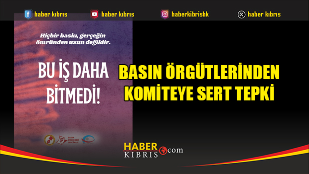 Basın Örgütlerinden Komiteye Sert Tepki