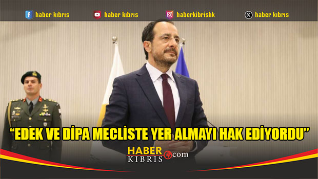 “EDEK ve DİPA Mecliste yer almayı hak ediyordu”