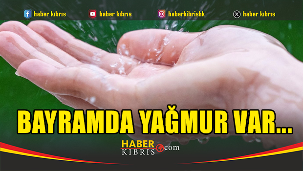 Bayramda yağmur var...