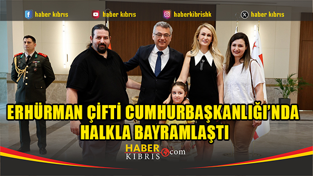 Erhürman çifti Cumhurbaşkanlığı’nda halkla bayramlaştı