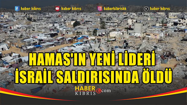 Hamas'ın yeni lideri İsrail saldırısında öldü