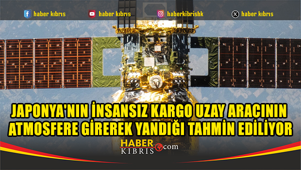 Japonya'nın insansız kargo uzay aracının atmosfere girerek yandığı tahmin ediliyor