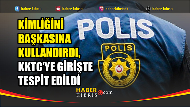 Kimliğini yurt dışına çıkabilmesi için başka şahsa veren kişi tutuklandı