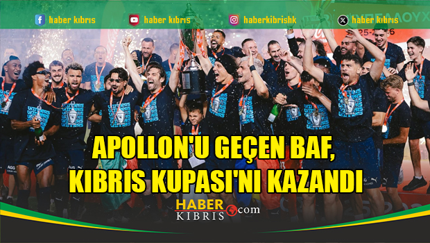 Apollon'u geçen Baf, Kıbrıs Kupası'nı kazandı