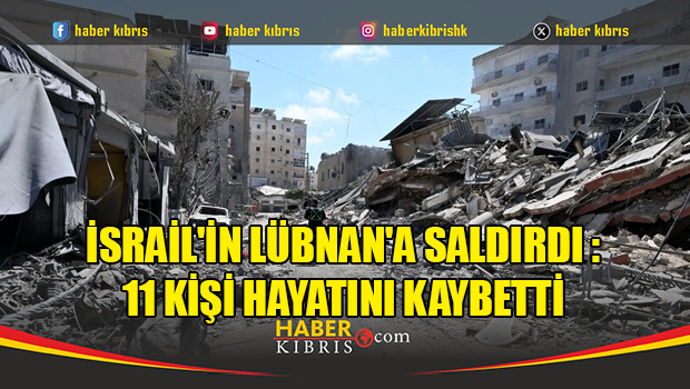 İsrail'in Lübnan'da Sur kentine bağlı beldelere düzenlediği saldırılarda 11 kişi öld