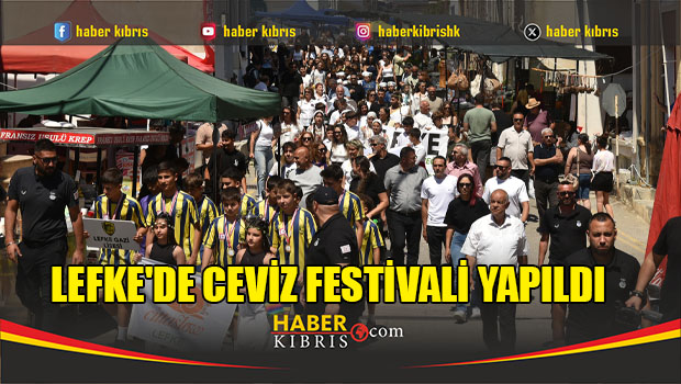 Lefke'de Ceviz Festivali yapıldı