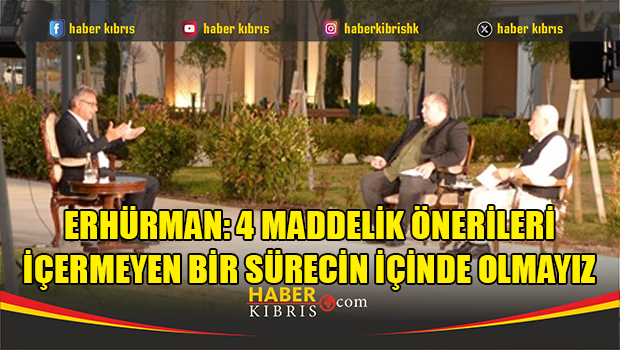Erhürman: 4 maddelik önerileri içermeyen bir sürec
