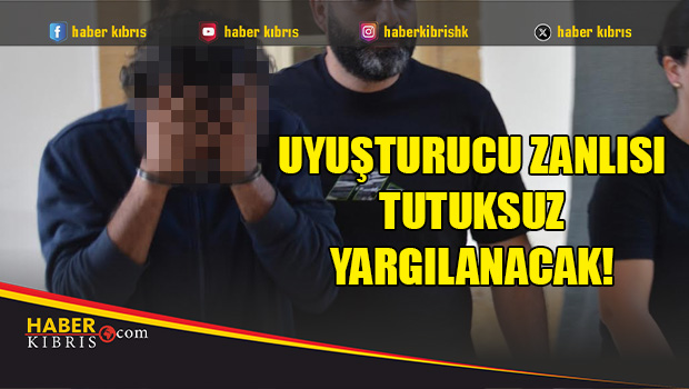 Uyuşturucu zanlısı tutuksuz yargılanacak!