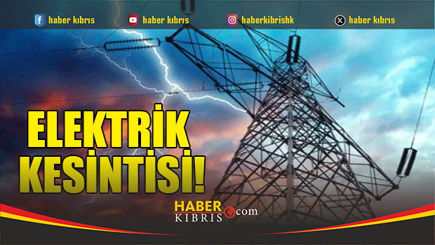 Girne’de bazı bölgeler perşembe günü 3 saat elektriksiz kala