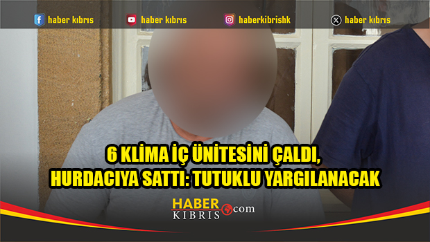 Sabıkalı zanlıdan yeni hırsızlık: Mahkeme cezaevi kararı ver