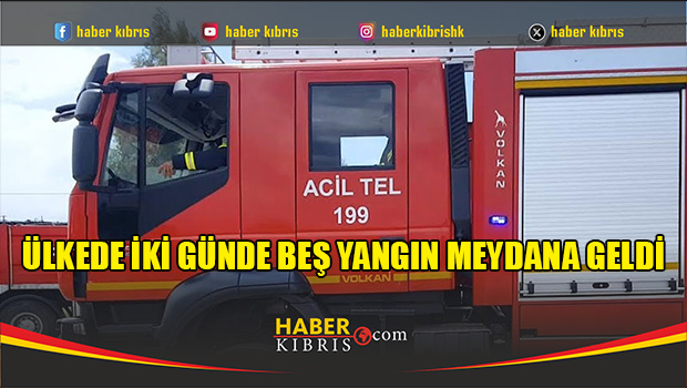 Ülkede iki günde beş yangın meydana geldi