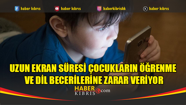 Uzun ekran süresi çocukların öğrenme ve dil becerilerine zarar veriyor