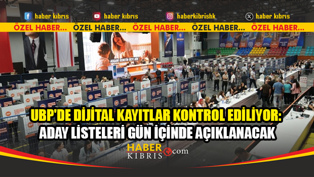 UBP'de listelerin bugün açıklanması bekleniyor